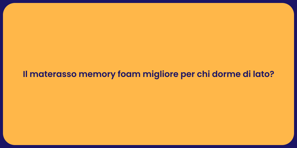 Il materasso memory foam migliore per chi dorme di lato?