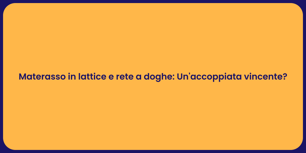 Vantaggi di materasso in lattice e rete