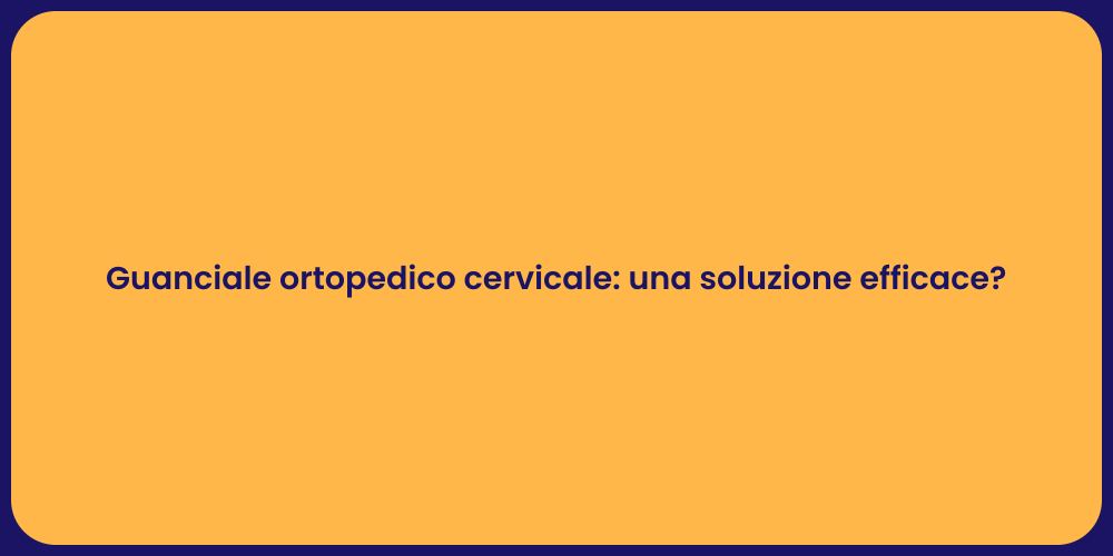 Guanciale ortopedico cervicale: una soluzione efficace?