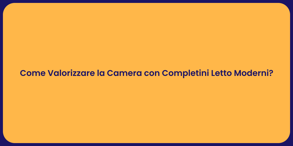 Completini Letto: Eleganza per la Camera