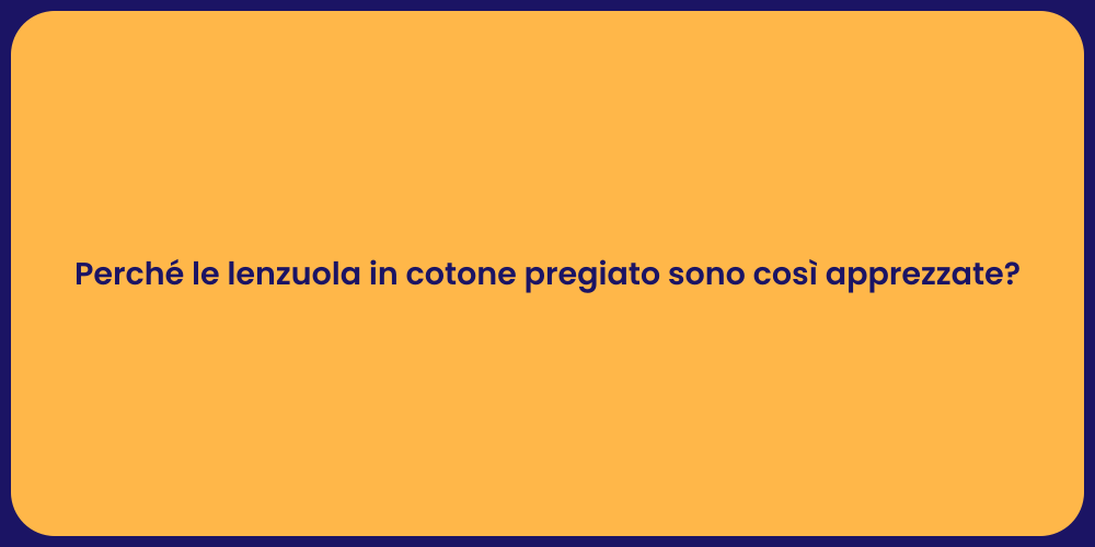 Perché le lenzuola in cotone pregiato sono così apprezzate?