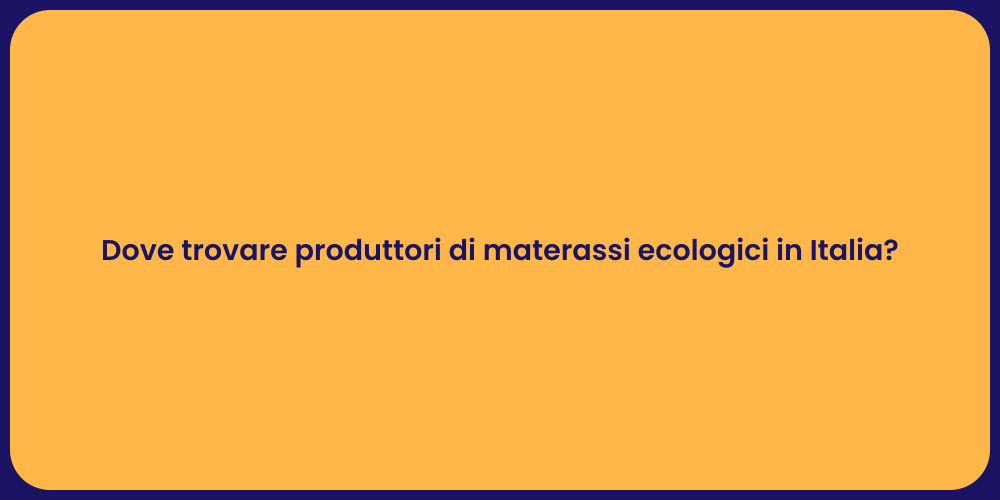 Dove trovare produttori di materassi ecologici in Italia?