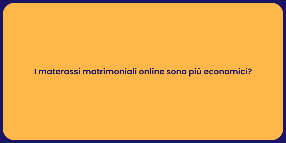 I materassi matrimoniali online sono più economici?