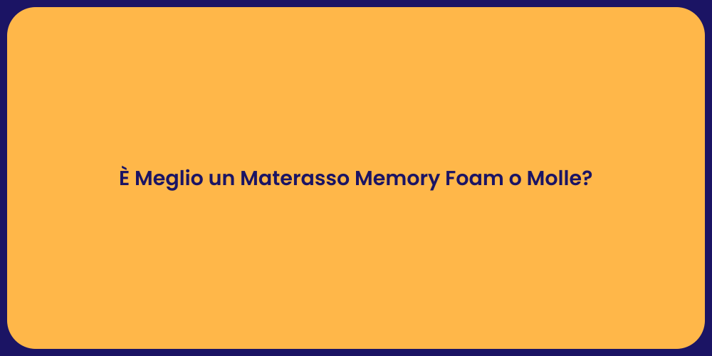 È Meglio un Materasso Memory Foam o Molle?
