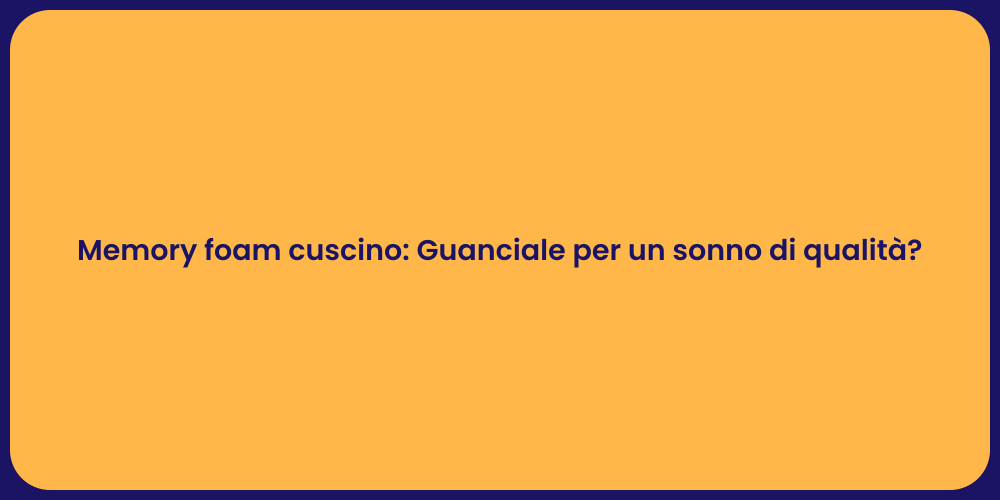 Memory foam cuscino: Guanciale per un sonno di qualità?