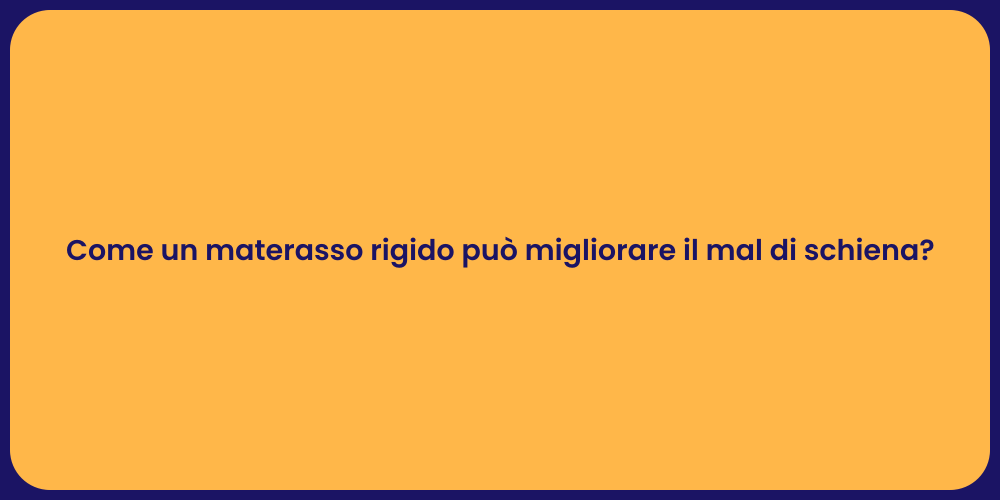 Come un materasso rigido può migliorare il mal di schiena?