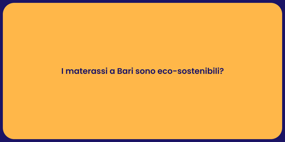 I materassi a Bari sono eco-sostenibili?