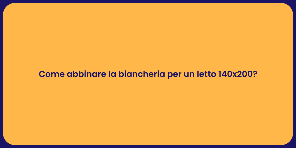 Come abbinare la biancheria per un letto 140x200?