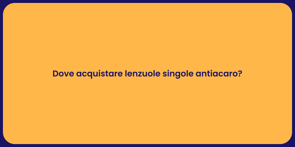 Dove acquistare lenzuole singole antiacaro?