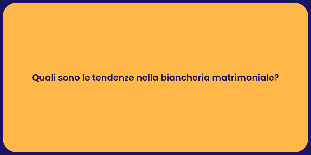 Quali sono le tendenze nella biancheria matrimoniale?