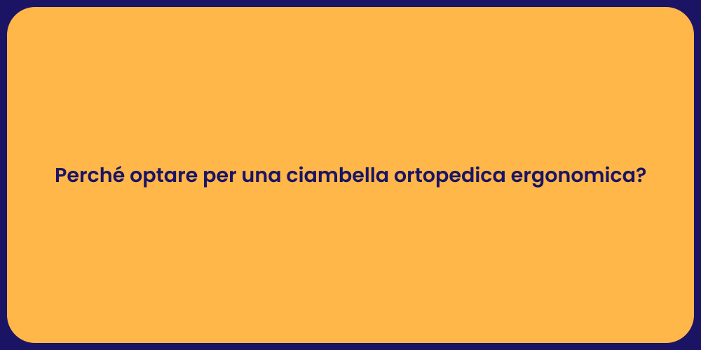 Perché optare per una ciambella ortopedica ergonomica?