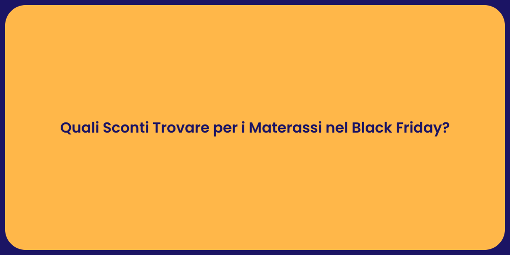 Quali Sconti Trovare per i Materassi nel Black Friday?