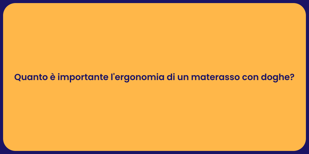 Quanto è importante l'ergonomia di un materasso con doghe?