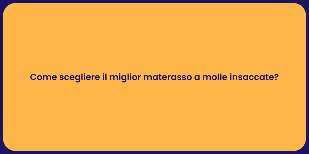 Come scegliere il miglior materasso a molle insaccate?
