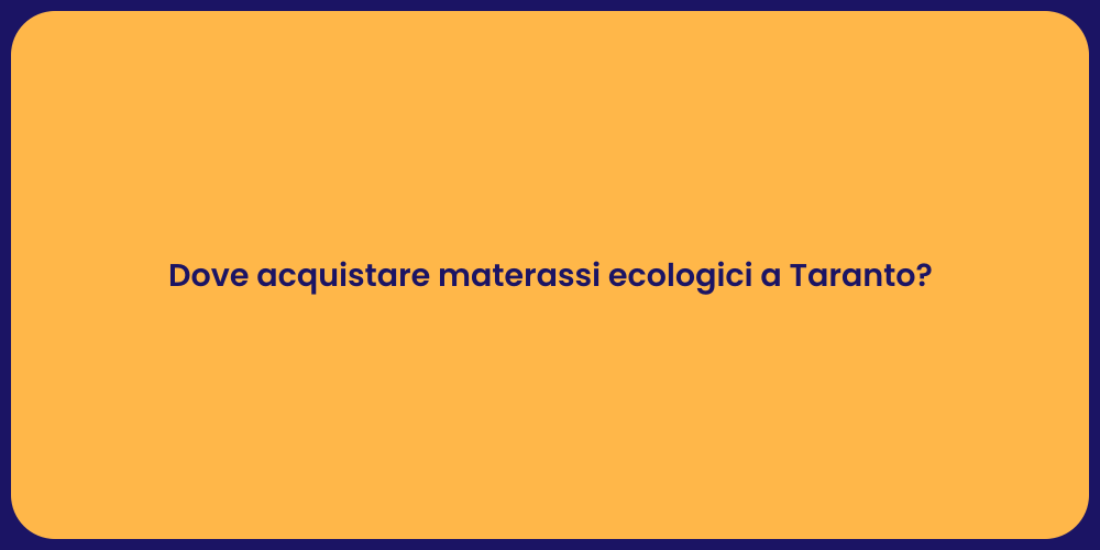 Dove acquistare materassi ecologici a Taranto?