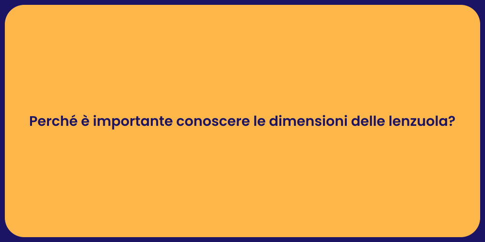 Perché è importante conoscere le dimensioni delle lenzuola?