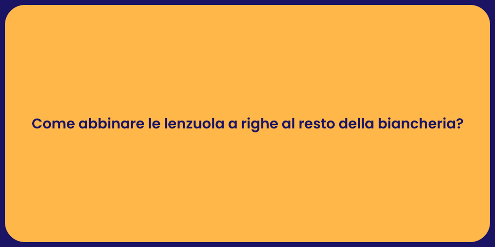 Come abbinare le lenzuola a righe al resto della biancheria?