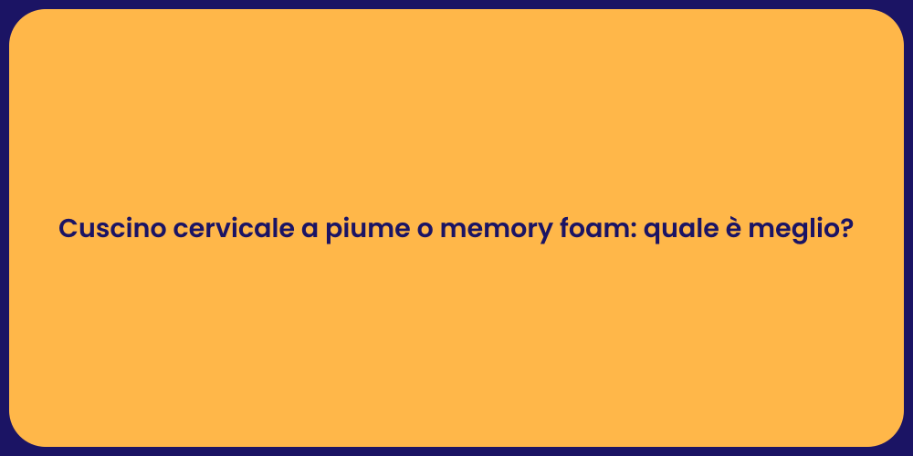 Cuscino cervicale a piume o memory foam: quale è meglio?