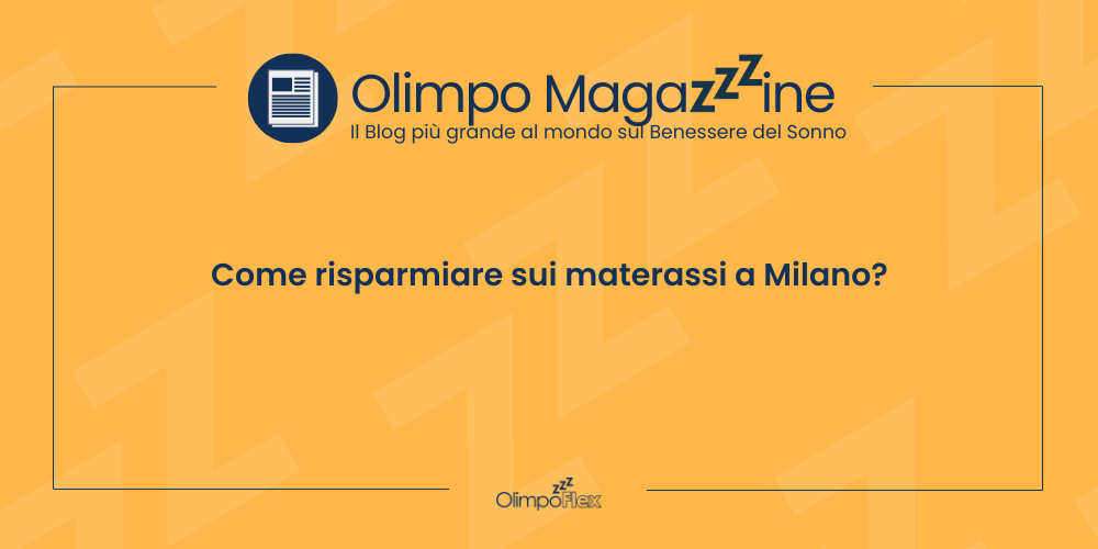 Come risparmiare sui materassi a Milano?