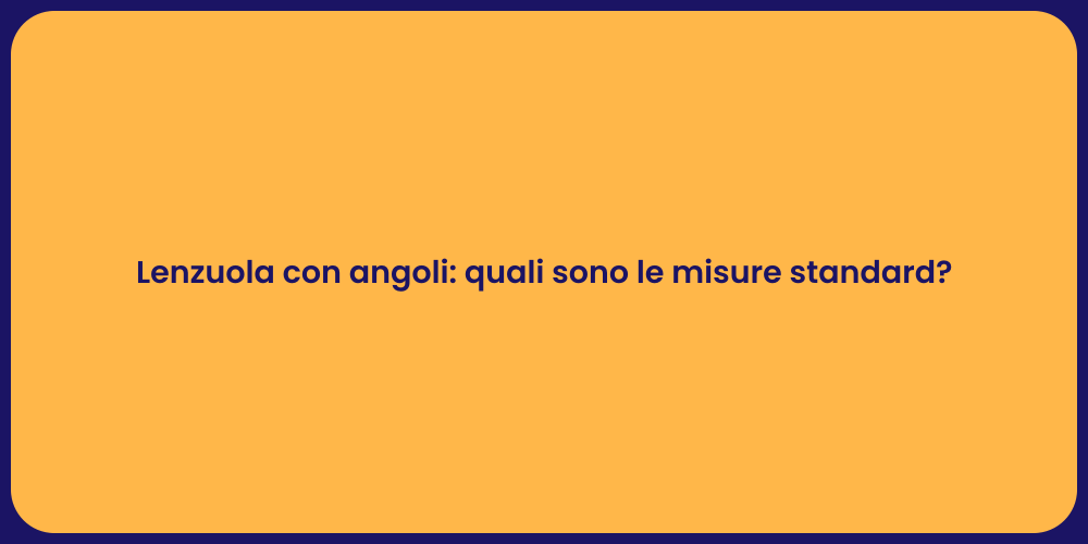 Lenzuola con angoli: quali sono le misure standard?