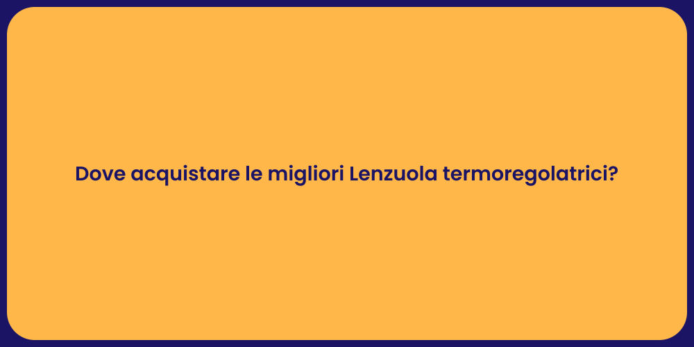 Dove acquistare le migliori Lenzuola termoregolatrici?