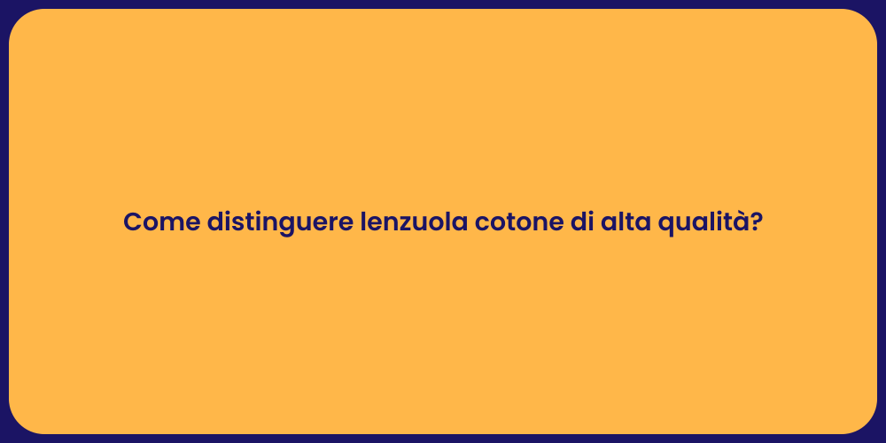 Come distinguere lenzuola cotone di alta qualità?