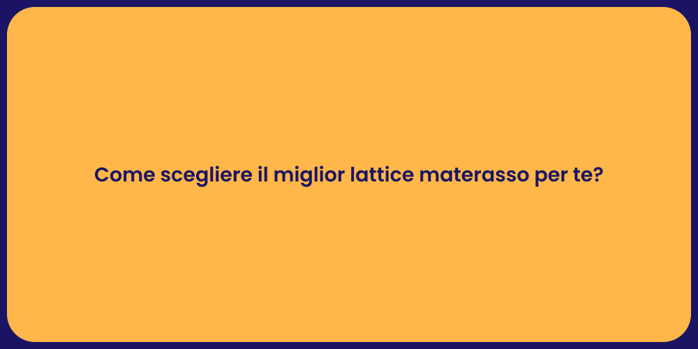 Come scegliere il miglior lattice materasso per te?