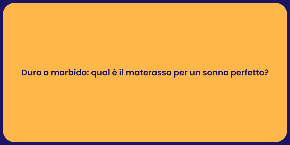 Duro o morbido: qual è il materasso per un sonno perfetto?