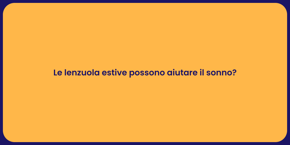 Le lenzuola estive possono aiutare il sonno?