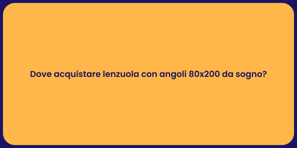 Dove acquistare lenzuola con angoli 80x200 da sogno?