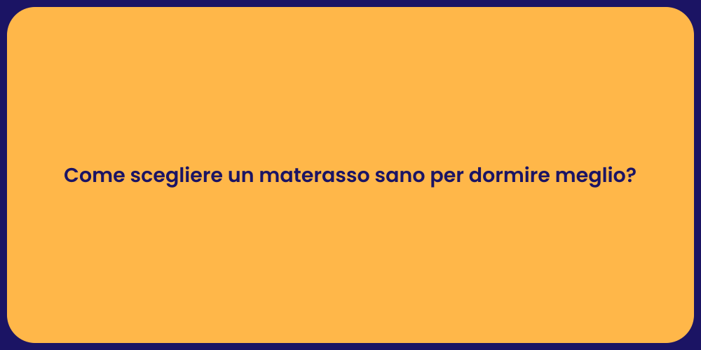 Come scegliere un materasso sano per dormire meglio?