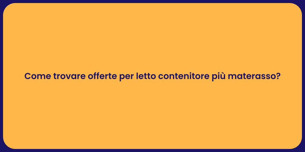 Come Risparmiare su Letto Contenitore