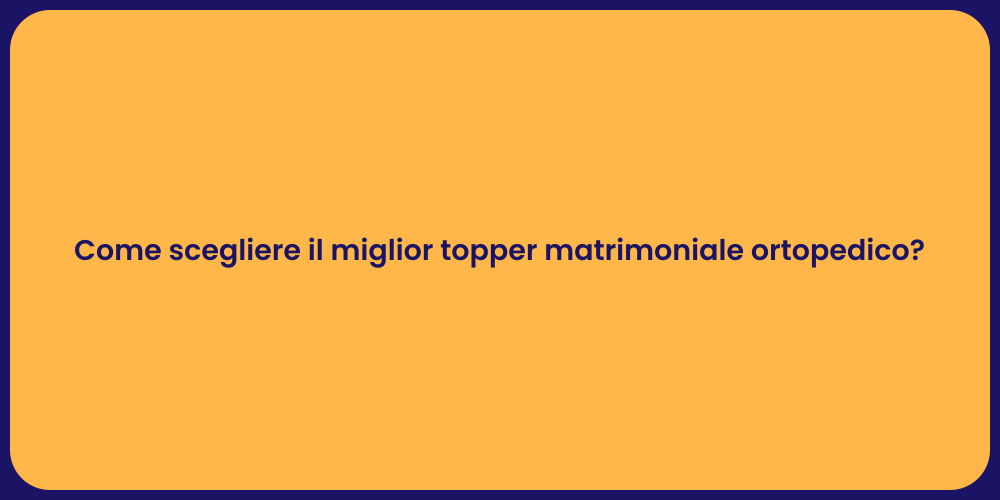Guida alla Scelta del Topper Matrimoniale