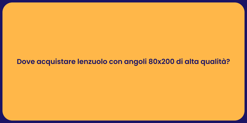 Dove acquistare lenzuolo con angoli 80x200 di alta qualità?