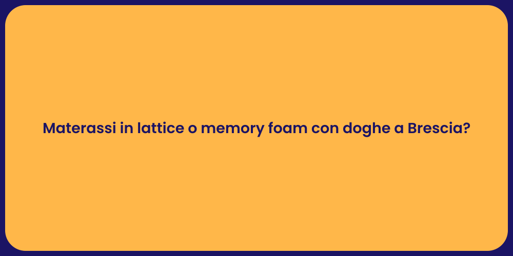 Materassi in lattice o memory foam con doghe a Brescia?