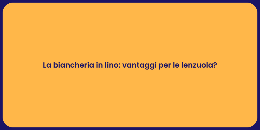 La biancheria in lino: vantaggi per le lenzuola?