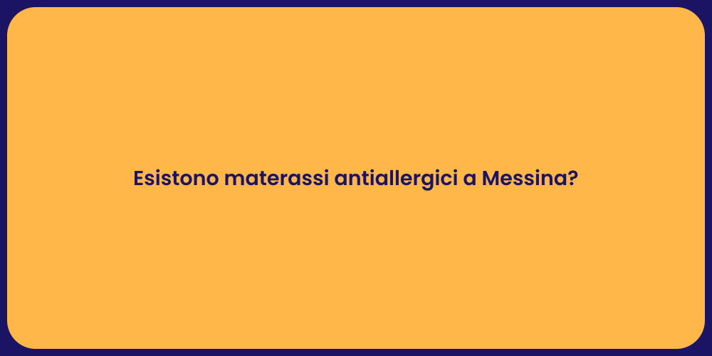 Esistono materassi antiallergici a Messina?