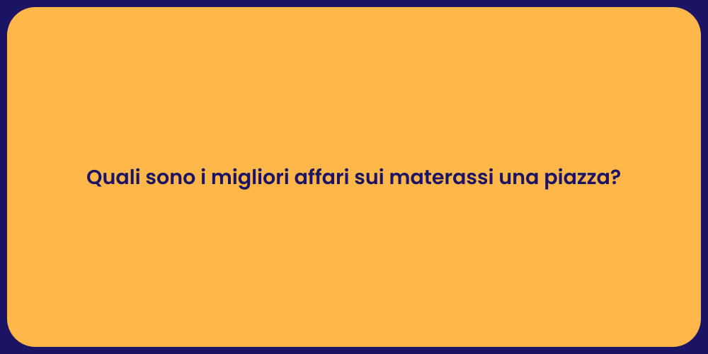 Quali sono i migliori affari sui materassi una piazza?