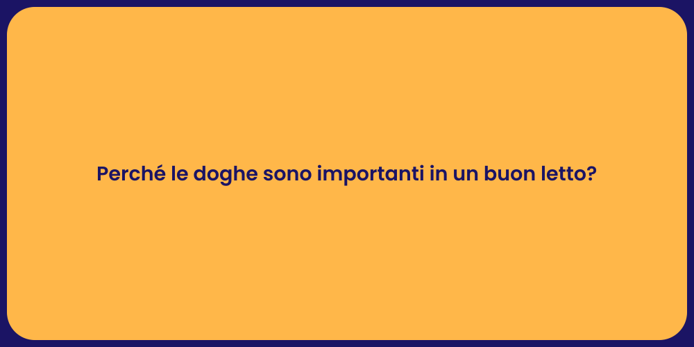Perché le doghe sono importanti in un buon letto?
