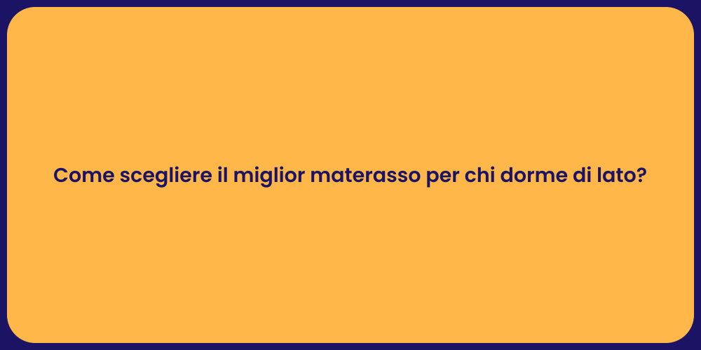 Come scegliere il miglior materasso per chi dorme di lato?