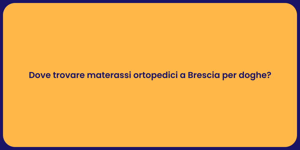 Dove trovare materassi ortopedici a Brescia per doghe?