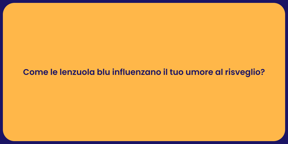 L'effetto delle lenzuola blu sul tuo umore