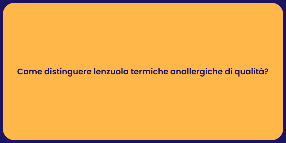 Come distinguere lenzuola termiche anallergiche di qualità?