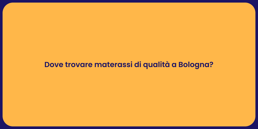 Dove trovare materassi di qualità a Bologna?