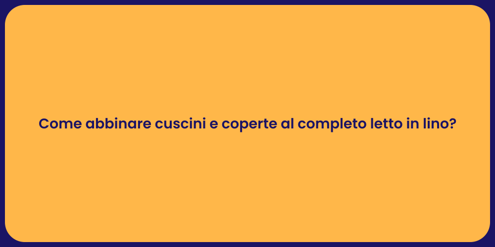 Come abbinare cuscini e coperte al completo letto in lino?