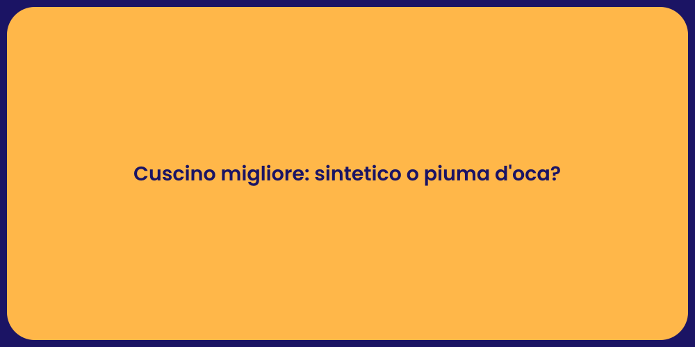 Cuscino migliore: sintetico o piuma d'oca?