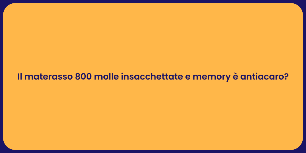 Il materasso 800 molle insacchettate e memory è antiacaro?