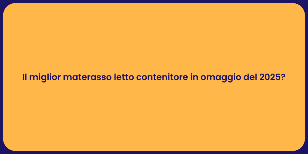 Top materasso letto contenitore 2025