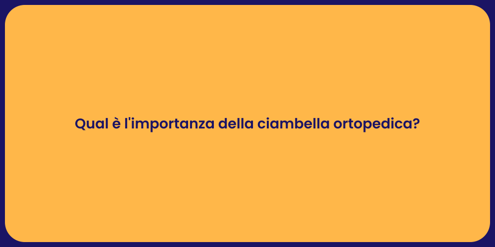 Qual è l'importanza della ciambella ortopedica?