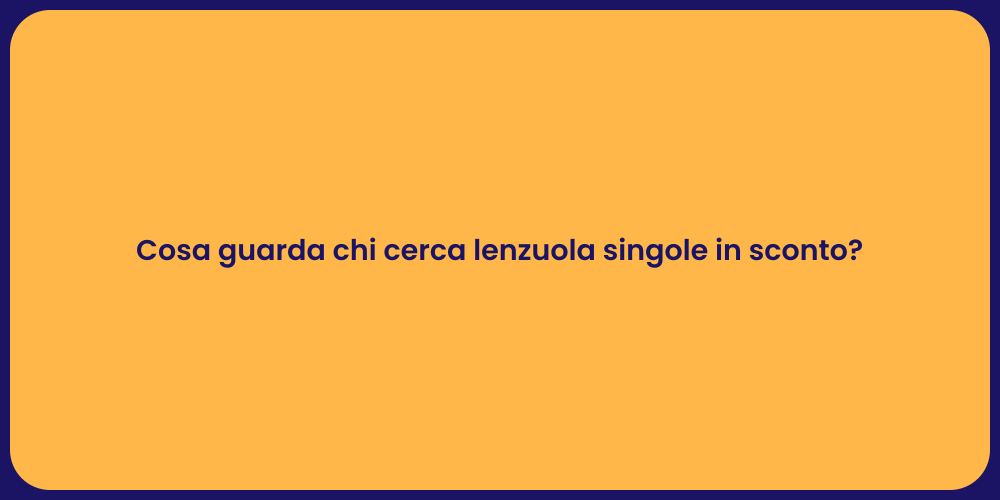 Offerte Imperdibili per Lenzuola Singole